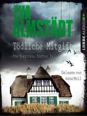 cover image of Tödliche Mitgift--Pia Korittkis fünfter Fall--Kommissarin Pia Korittki 5